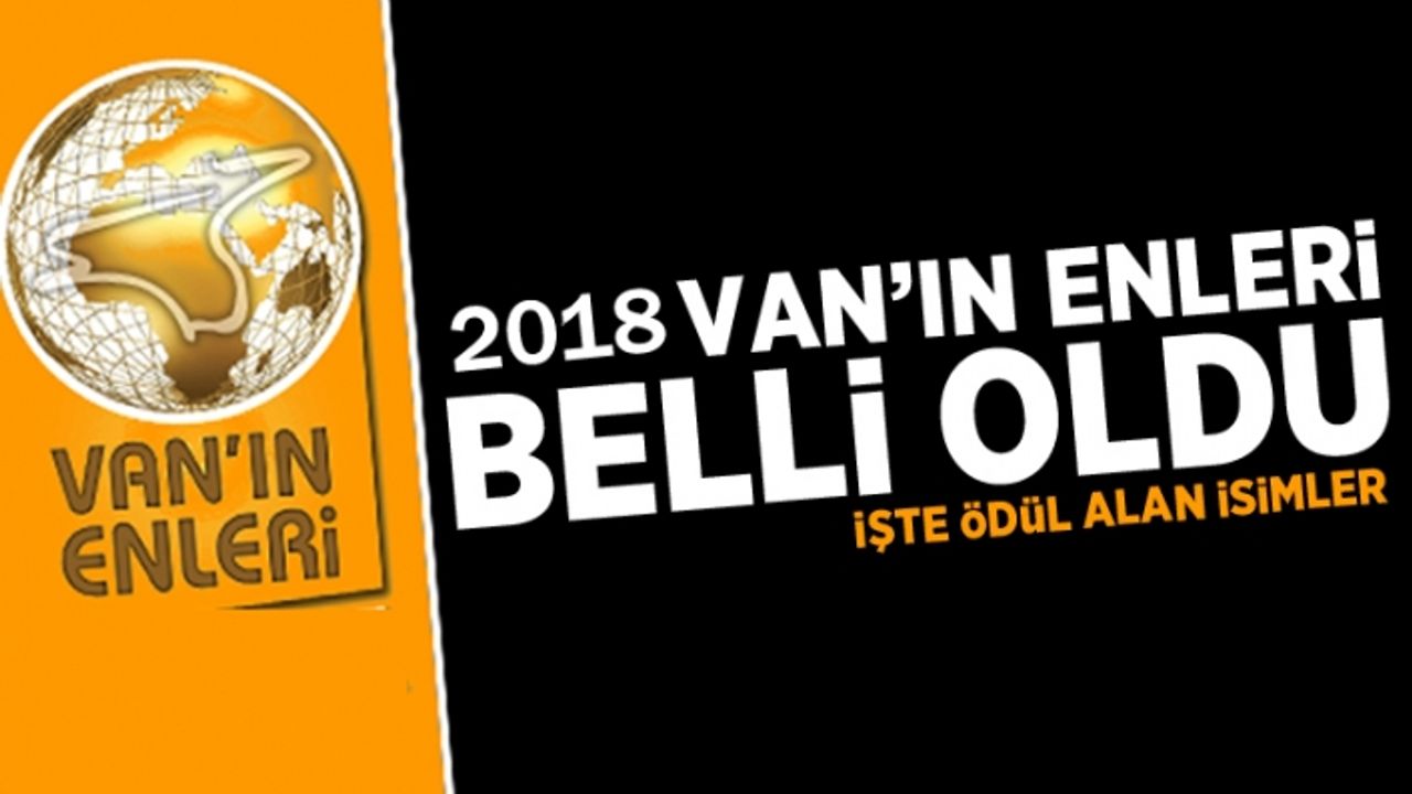 2018 Van'ın Enleri Belli Oldu!