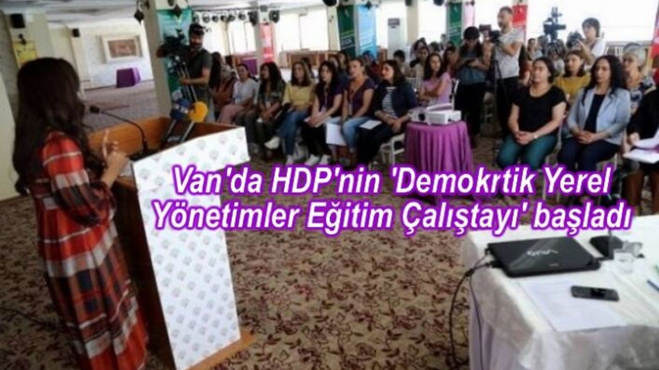 HDP'nin 'Demokratik Yerel Yönetimler Eğitim Çalıştayı' başladı