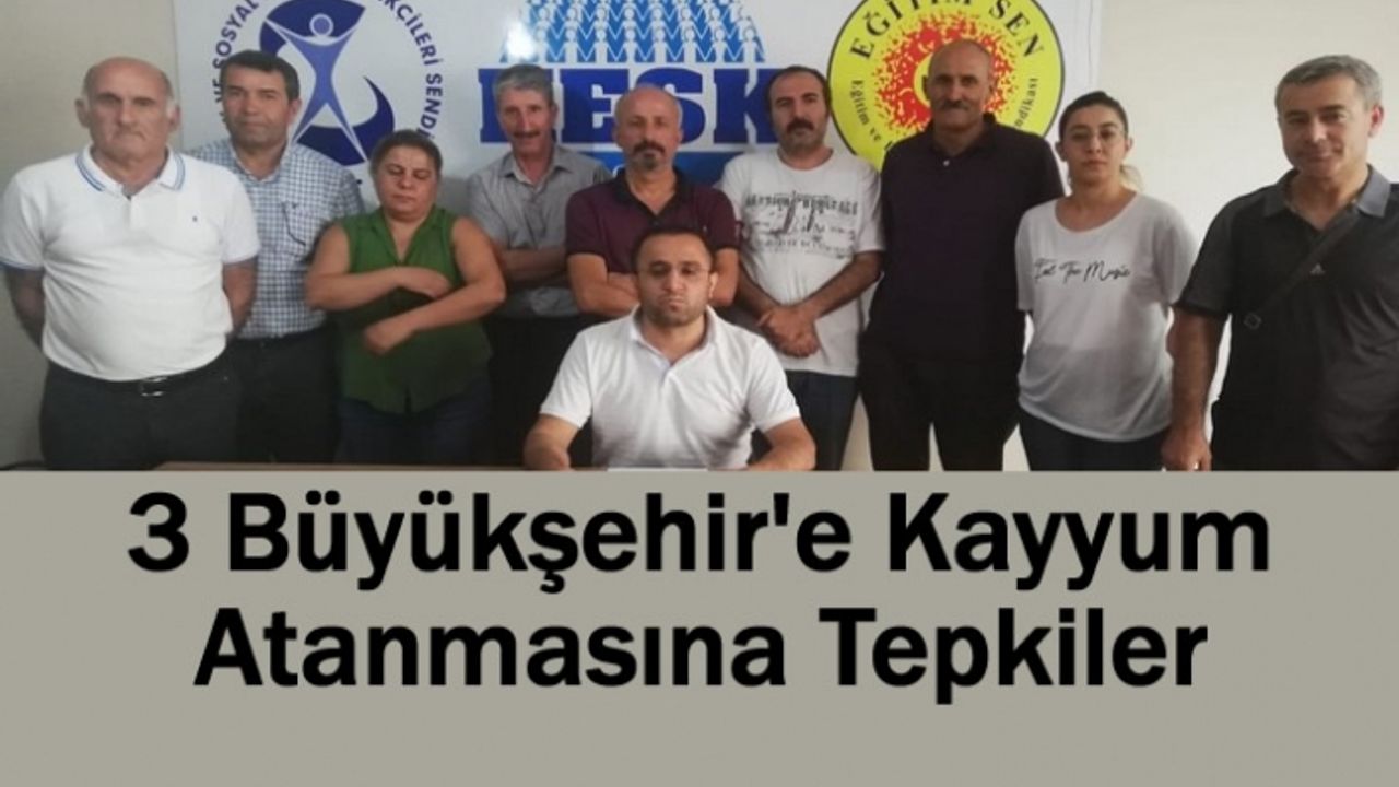 3 Büyükşehir'e Kayyum Atanmasına Tepkiler