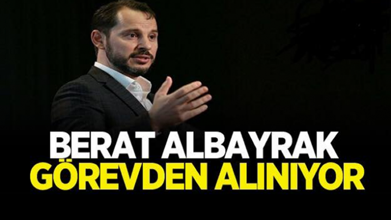 Bakan Albayrak görevden mı alınıyor?