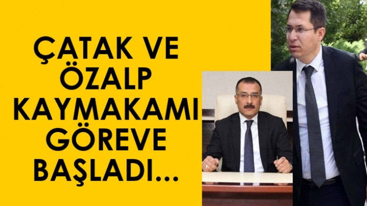 Çatak ve Özalp Kaymakamı Göreve Başladı