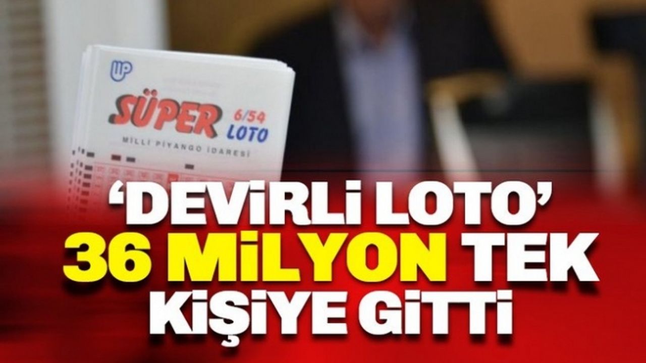 Devreden SüperLoto 36 Milyon TL bir kişiye çıktı