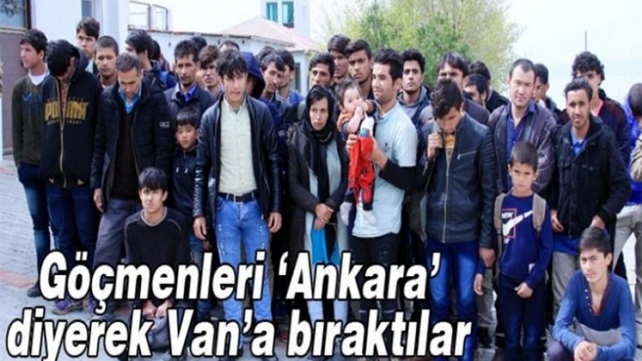 Göçmenleri Burası ‘Ankara' diyip Van'a Getirdiler