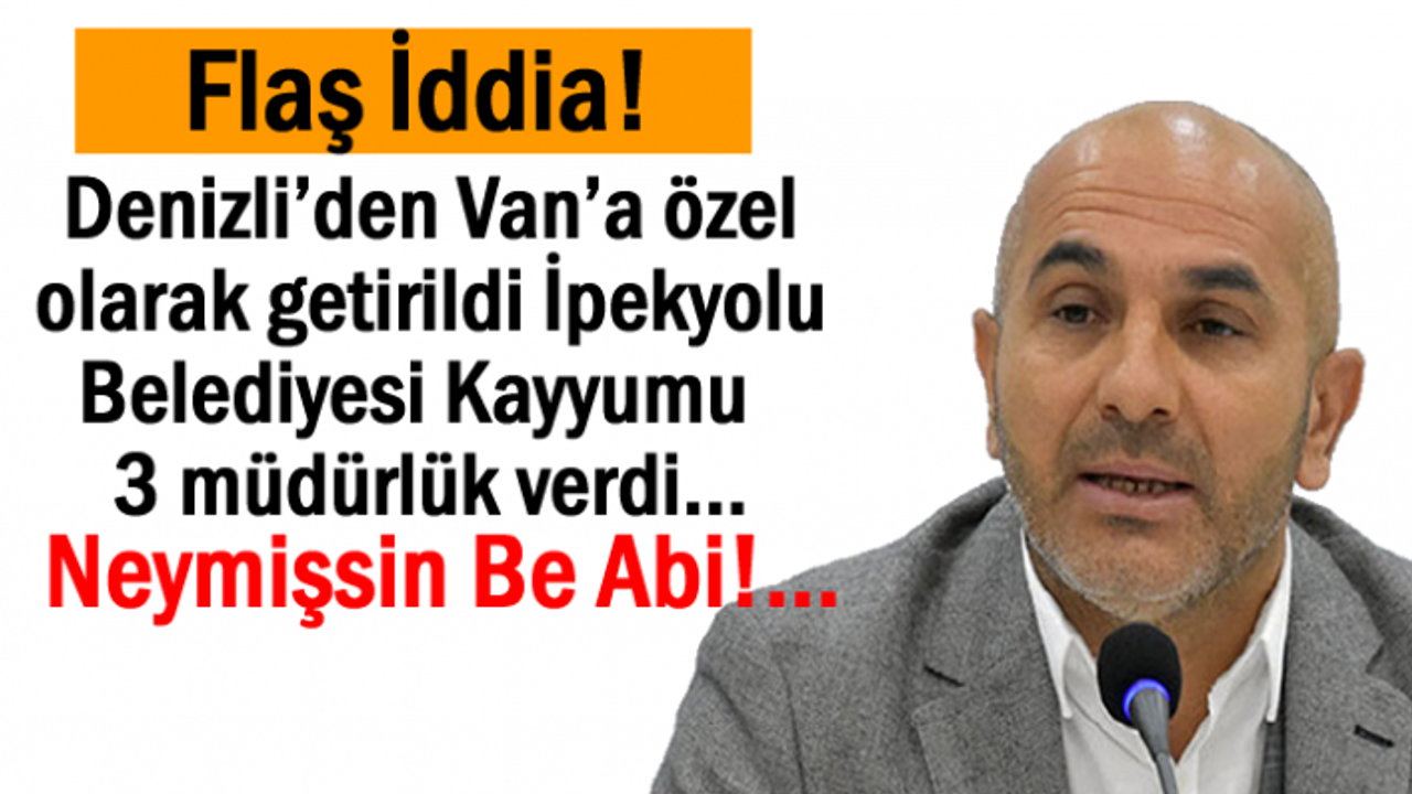 İpekyolu Kayyumunun Müdürü Hakkında Flaş İddia!