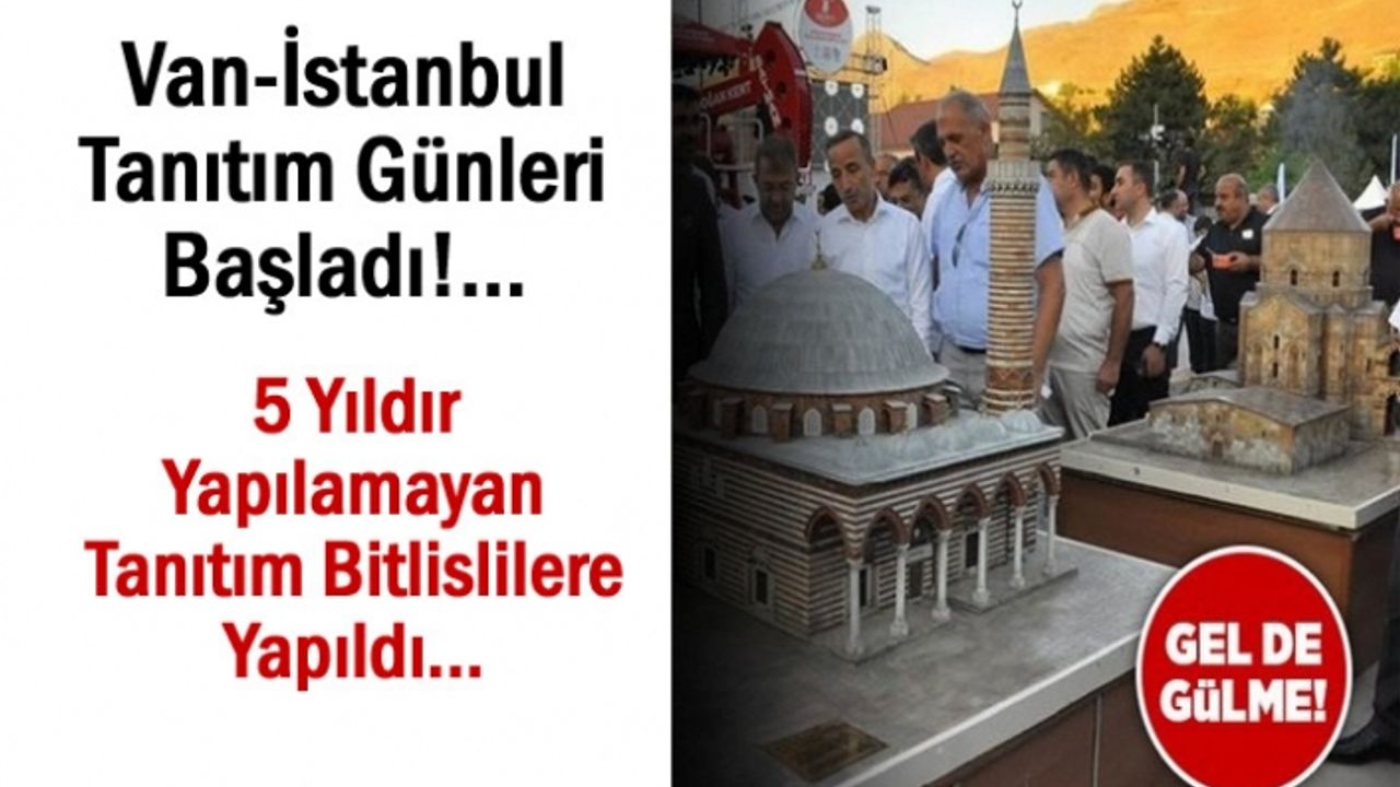 İstanbul varken Bitlis Tanıtımı Kimin Fikri?