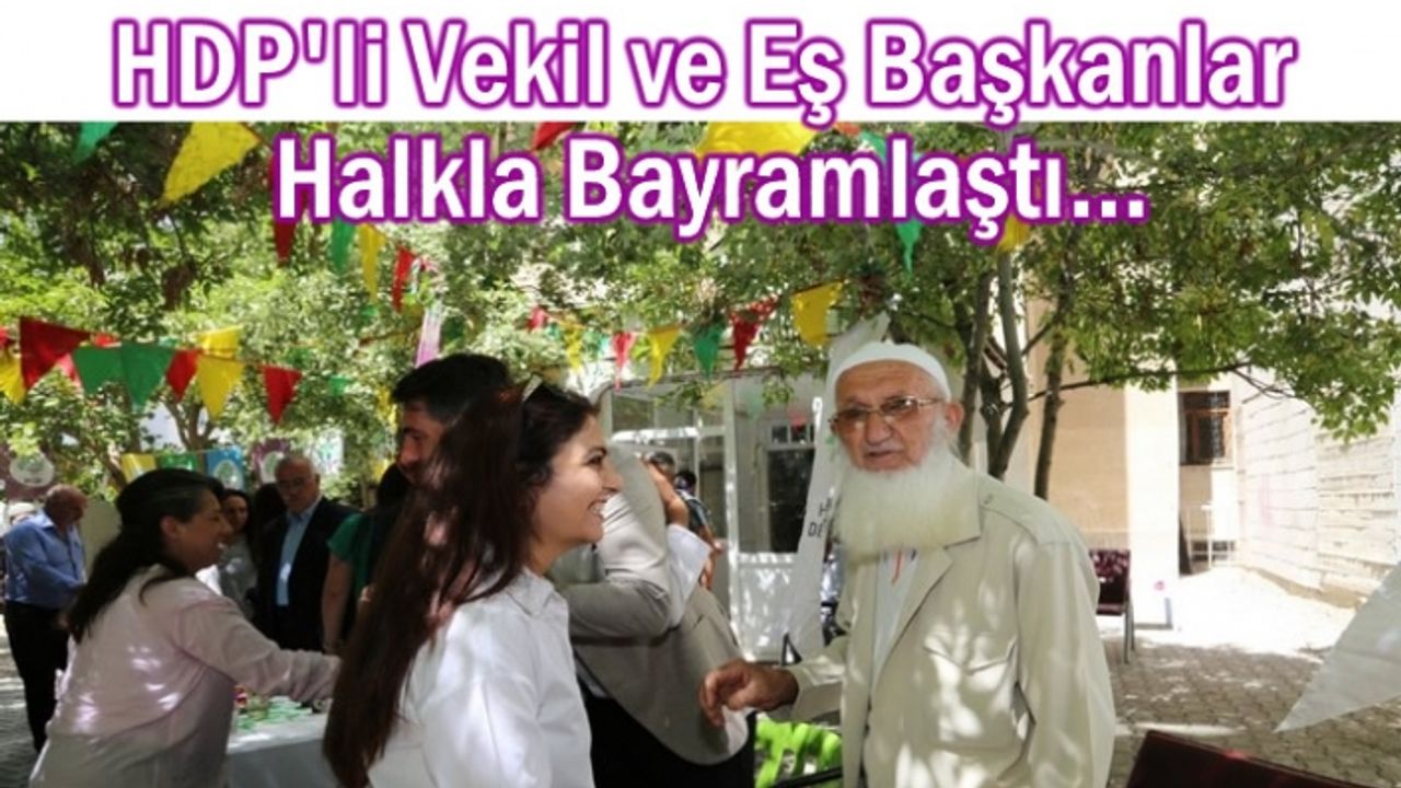 Milletvekili ve Eş Başkanlar  halkla bayramlaştı