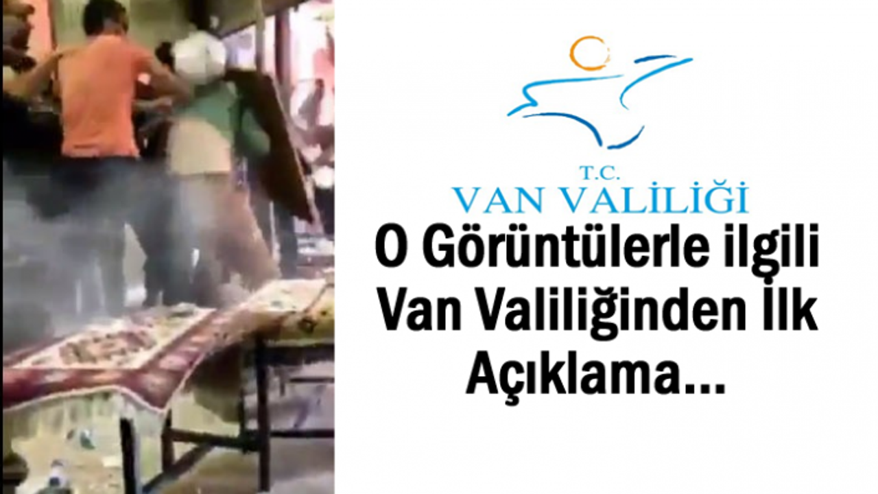 O Görüntülerle ilgili Van Valiliğinden İlk Açıklama