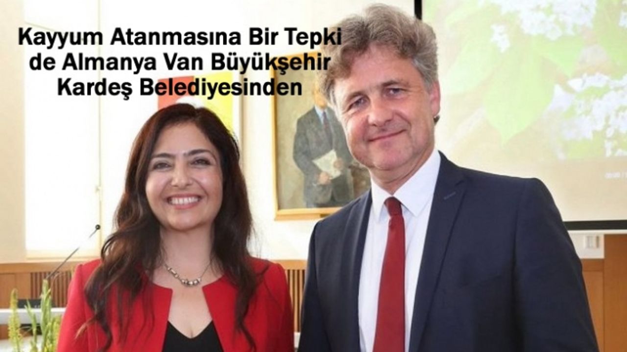 Van'a Kayyum Atanmasına Bir Tepki de Almanya'dan
