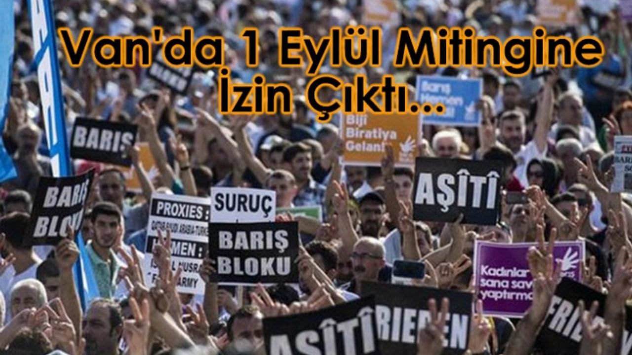 Van'da 1 Eylül Mitingine İzin Çıktı...