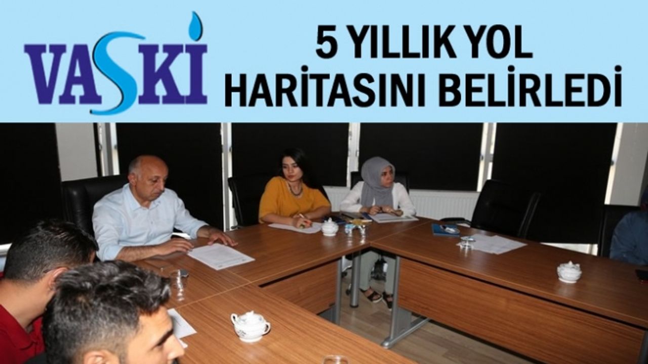 VASKİ 5 Yıllık Yol Haritasını Belirledi...
