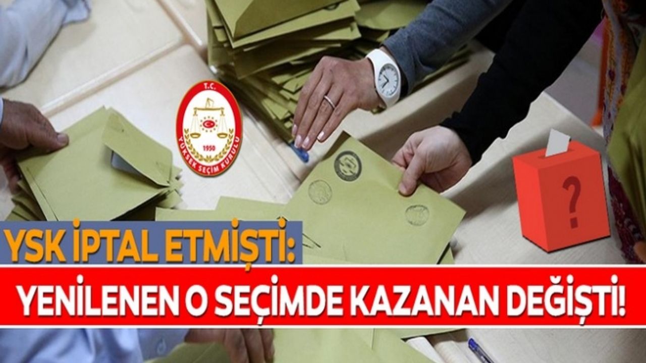 YSK iptal etti: Yenilenen seçimde sonuç belli oldu