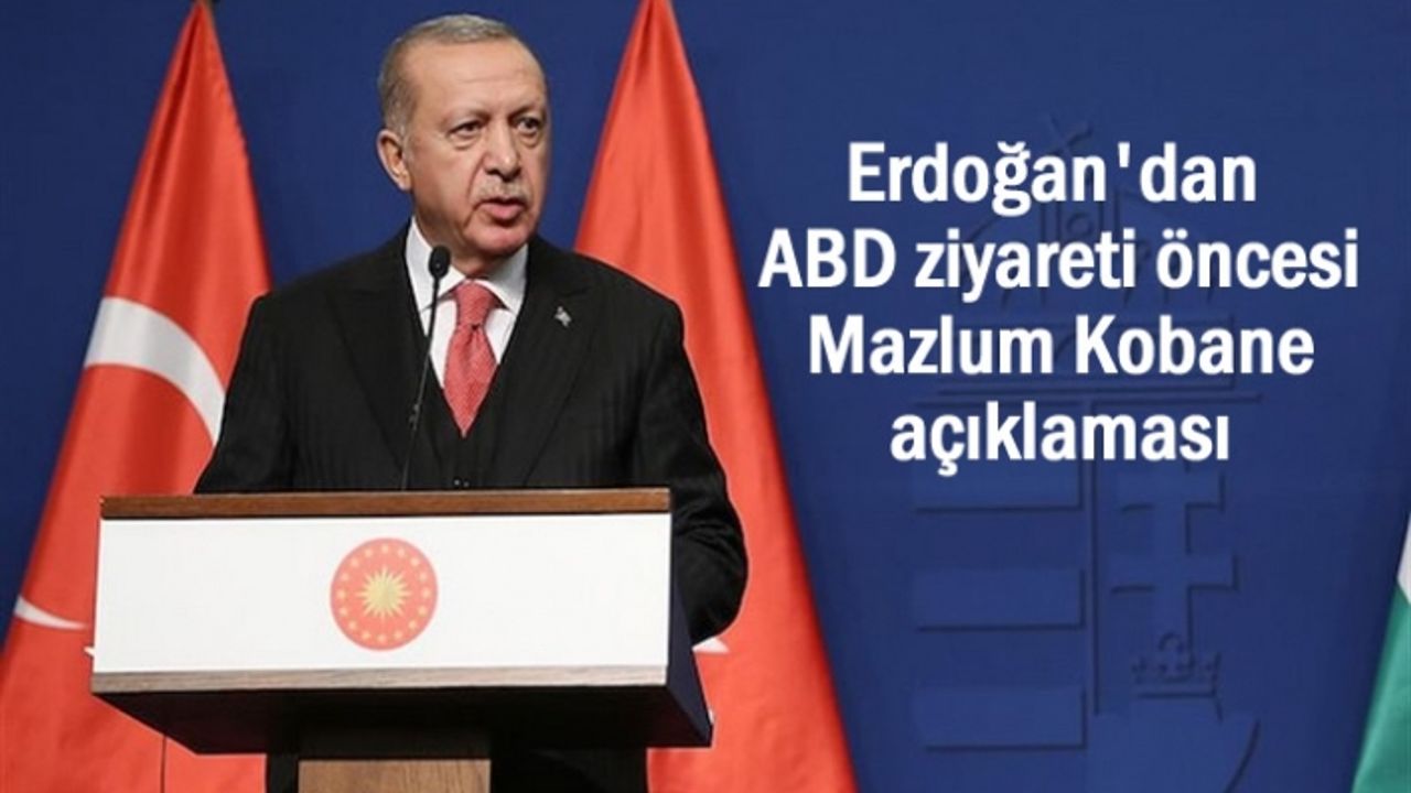 Cumhurbaşkanı Erdoğan'dan Mazlum Kobane açıklaması