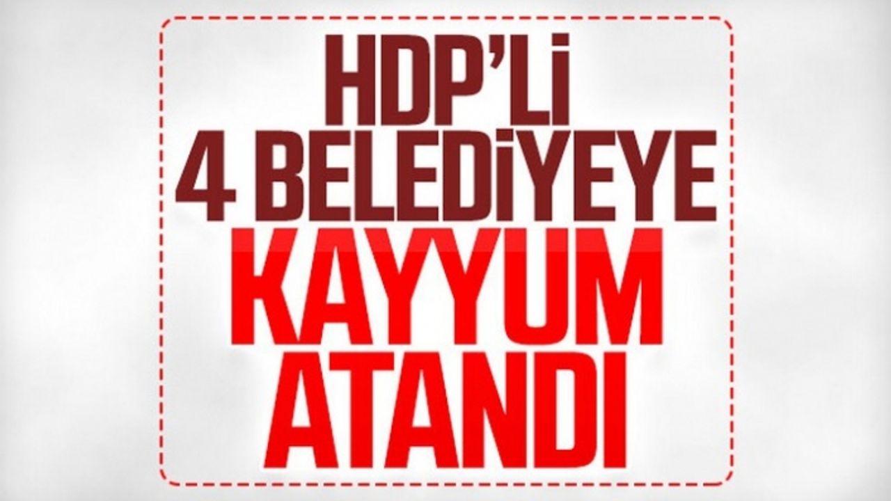 İşte kayyum atanan 20 belediye...