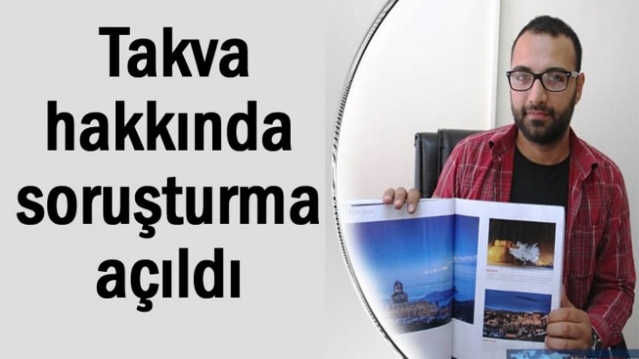 Van'da Takva hakkında soruşturma açıldı