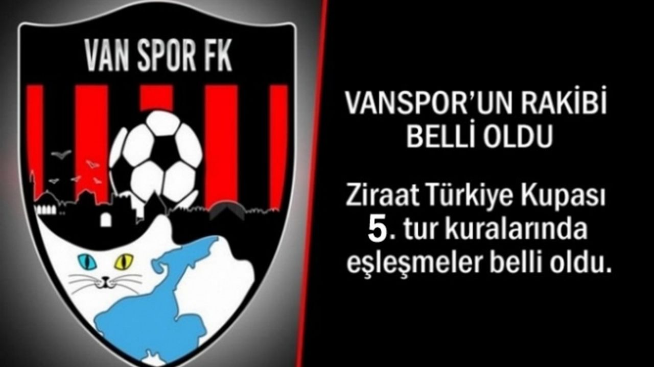 Vanspor'un Kupadaki Rakibi Belli Oldu