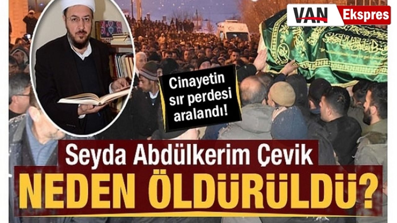 Abdülkerim Çevik cinayetinde sır perdesi aralandı!