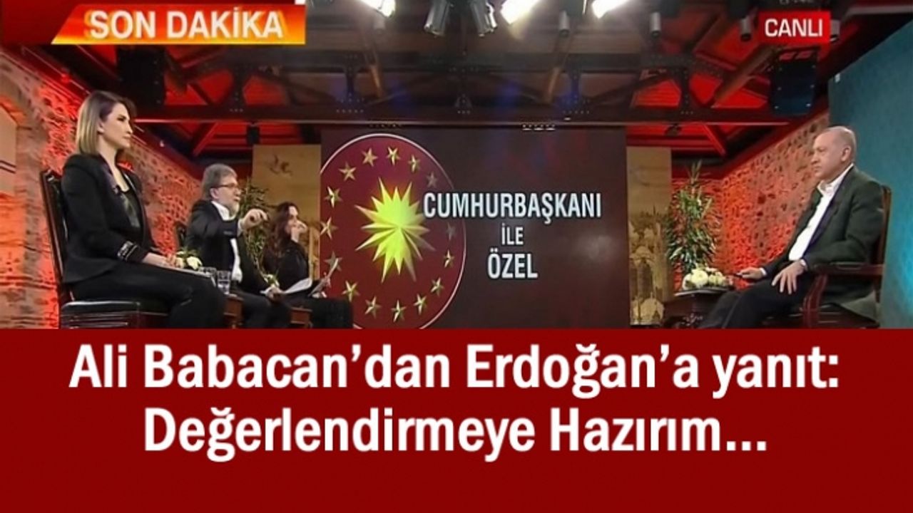 Ali Babacan’dan Erdoğan’a yanıt: değerlendirmeye hazırım