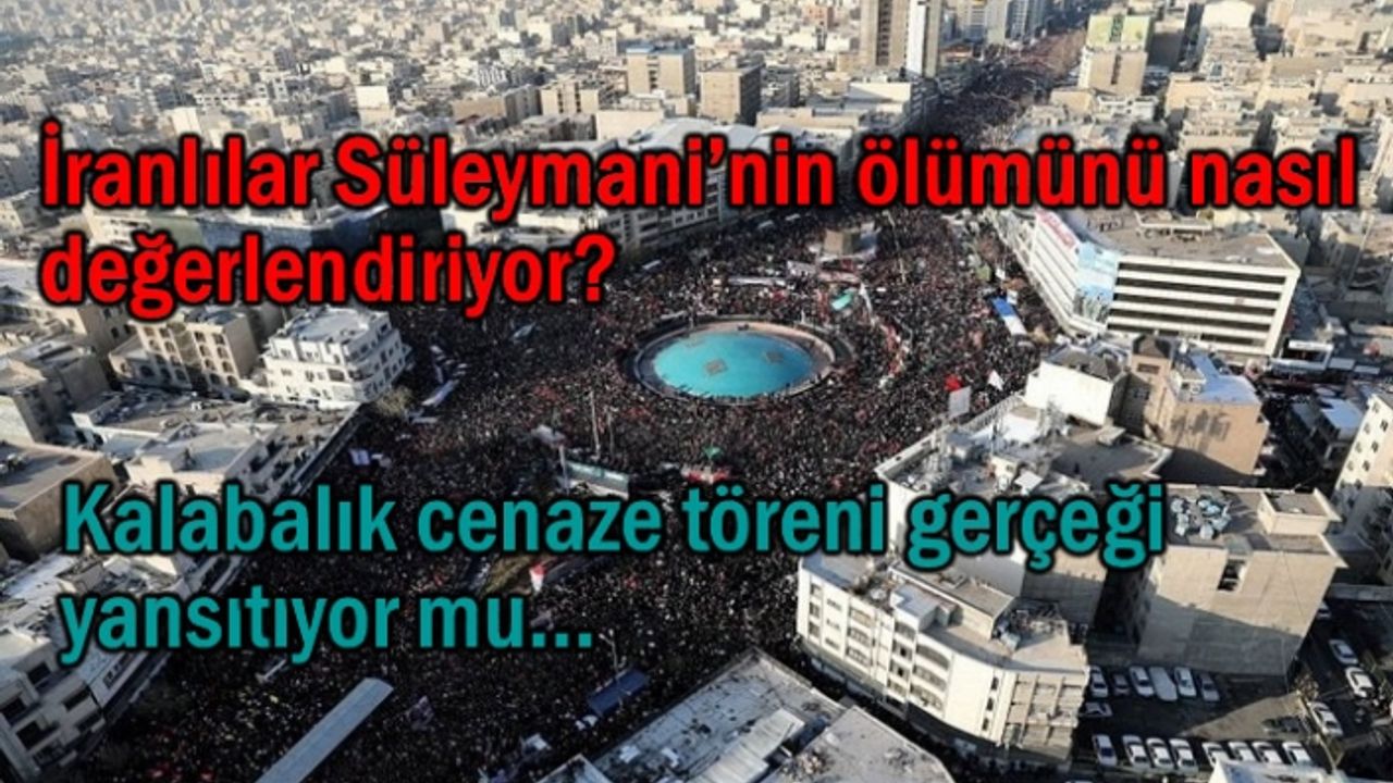İranlılar Süleymani’nin ölümünü nasıl değerlendiriyor?