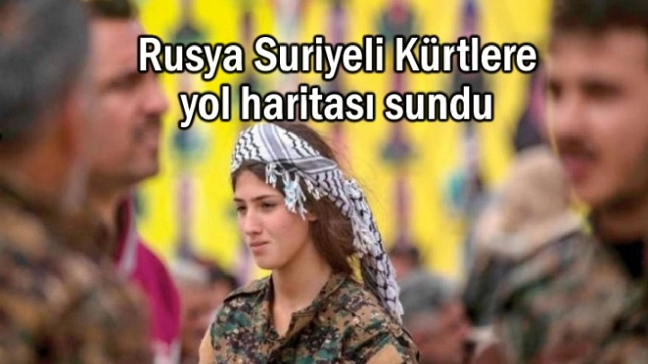 Rusya Suriyeli Kürtlere yol haritası sundu