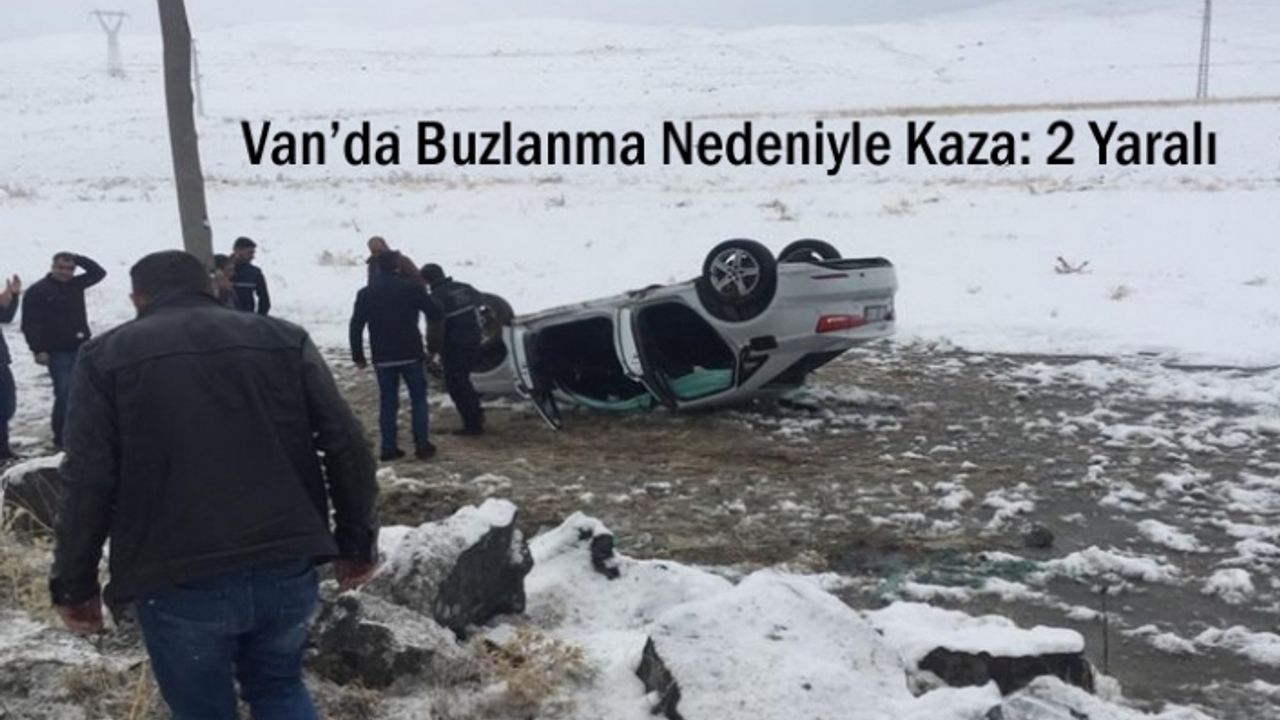 Van'da Buzlanma Nedeniyle Kaza: 2 Yaralı