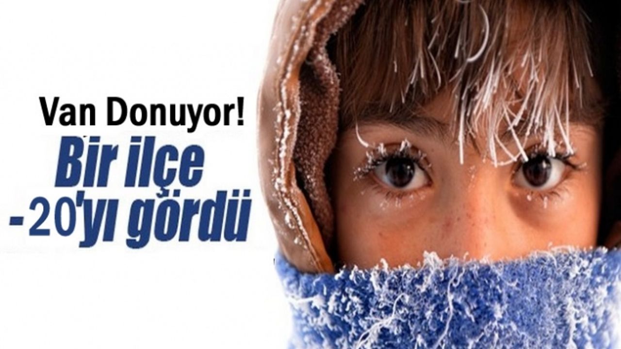 Van’ın O İlçesi eksi 20’yi gördü