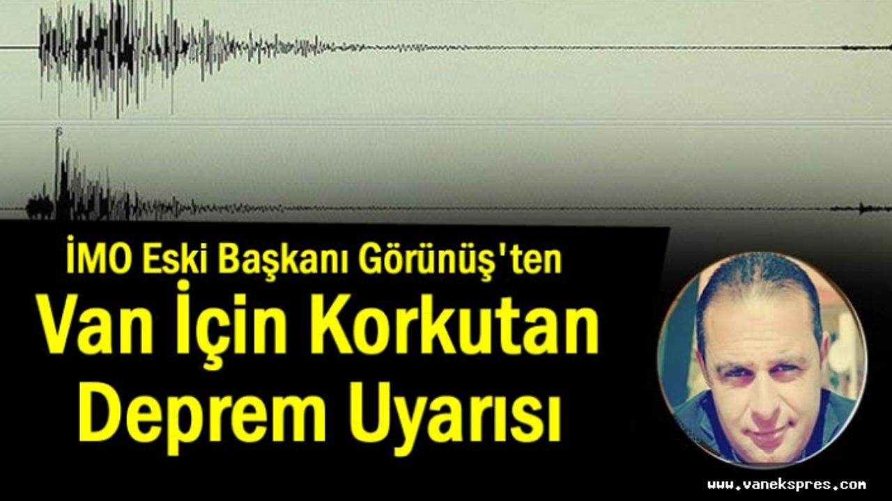 Eski İMO Başkanı Görünüş'ten Deprem Uyarısı