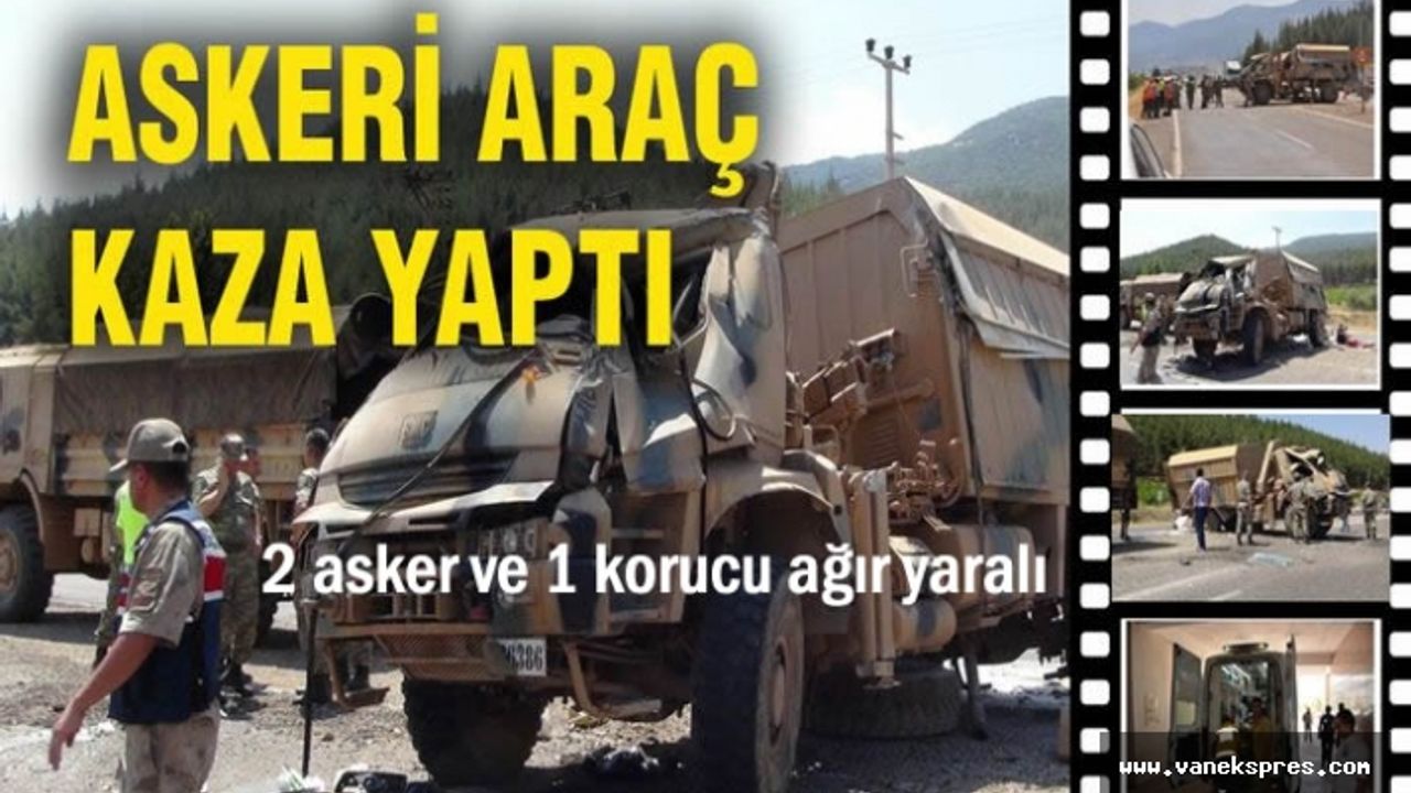 Askeri araç kaza yaptı: 2 asker ve 1 korucu ağır yaralı