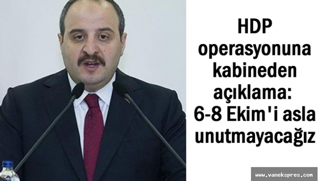 Gözaltılara Kabineden ilk açıklama: 6-8 Ekim'i asla unutmayacağız