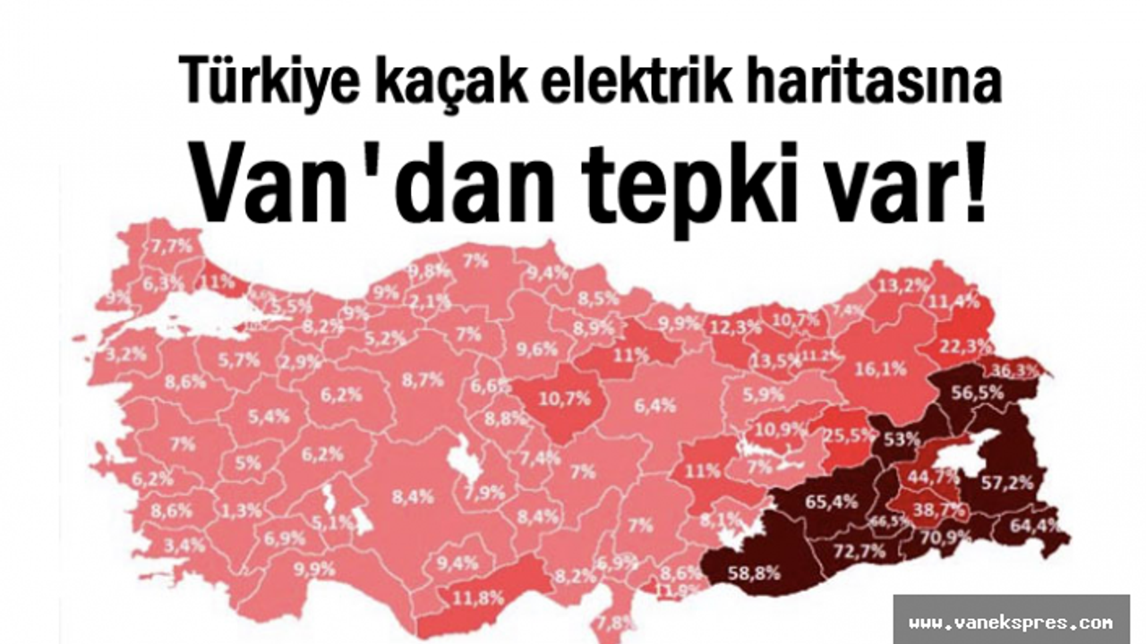 Kaçak elektrik haritasına Van'dan tepki!