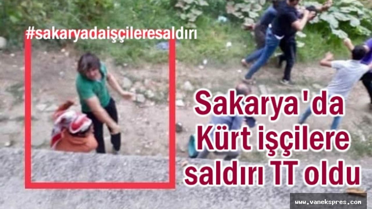 Sakarya'da Kürt işçilere saldırı TT oldu