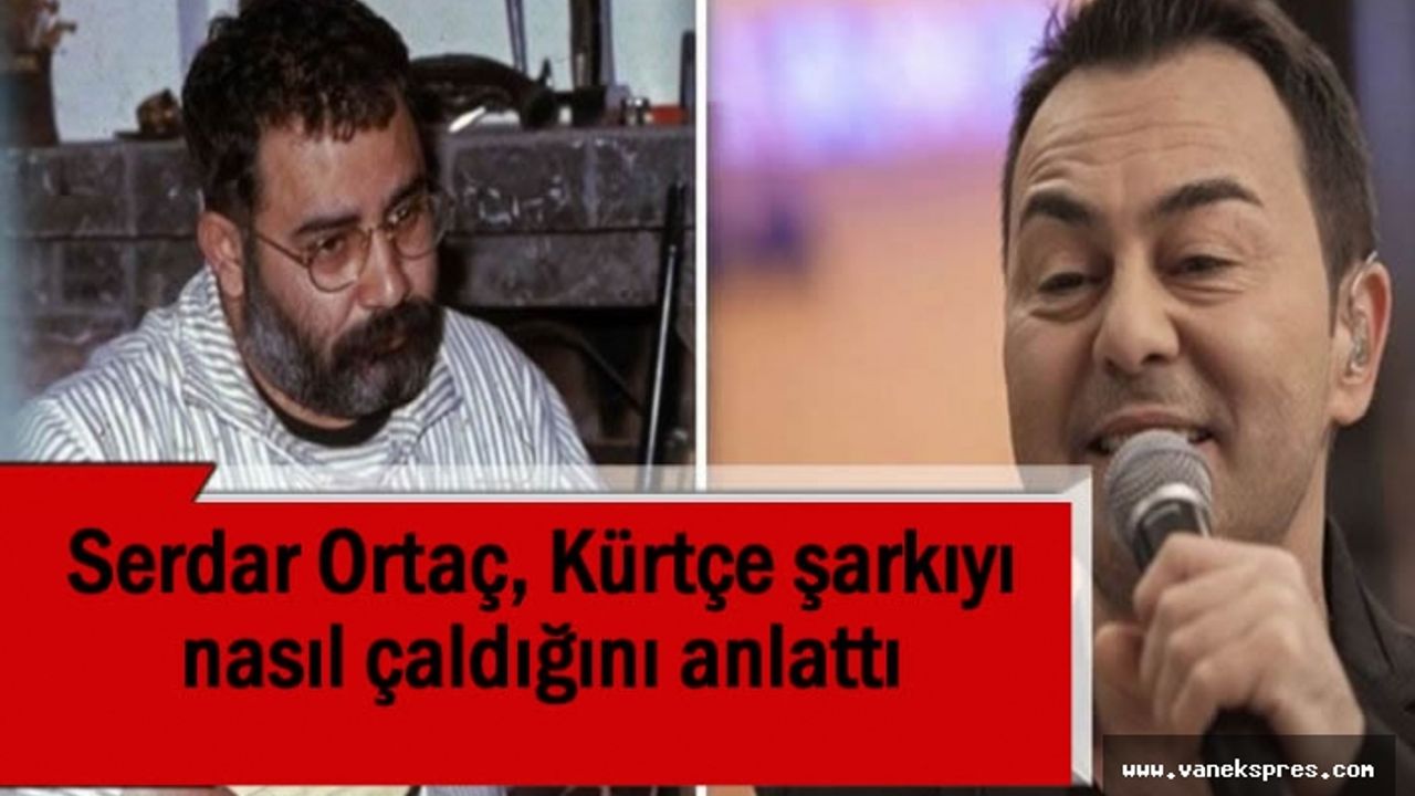 Serdar Ortaç, Kürtçe şarkıyı nasıl çaldığını Ateş'e anlattı