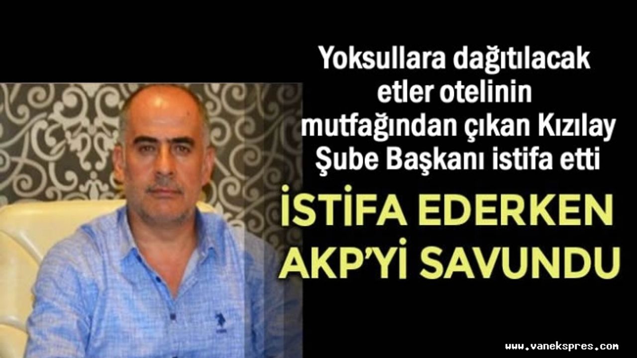 Tatvan Kızılay Şube Başkanı istifa etti