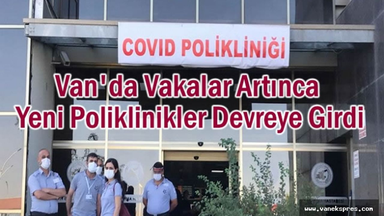 Vaka Sayısı Artan Van'da 5 Yeni Poliklinikler Hizmete Girdi