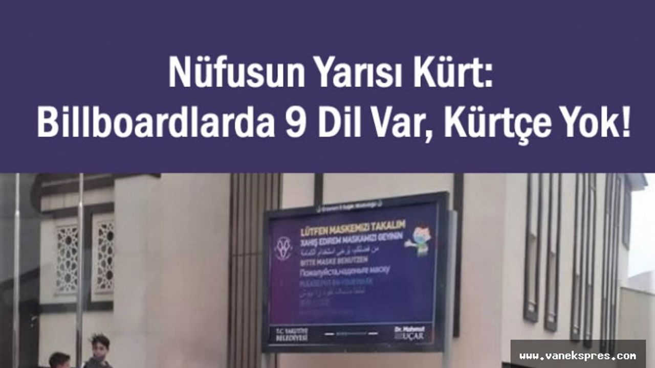 Yarısı Kürt Olan İlçede: Billboardlarda 9 Dil Var, Kürtçe Yok!