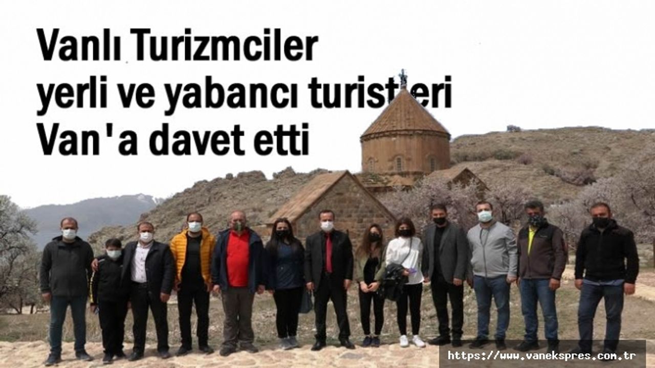 Turizmciler yerli ve yabancı turistleri Van'a davet etti