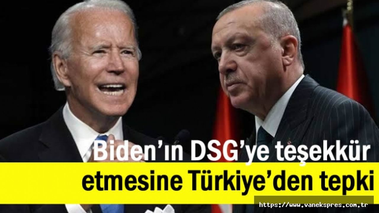 Biden’ın DSG’ye teşekkür etmesine Türkiye’den tepki geldi