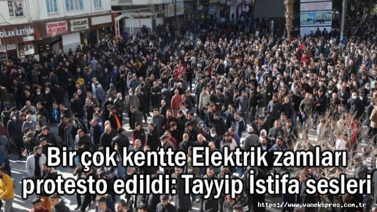 Bir çok kentte Elektrik zamları protesto edildi: Tayyip İstifa sesleri