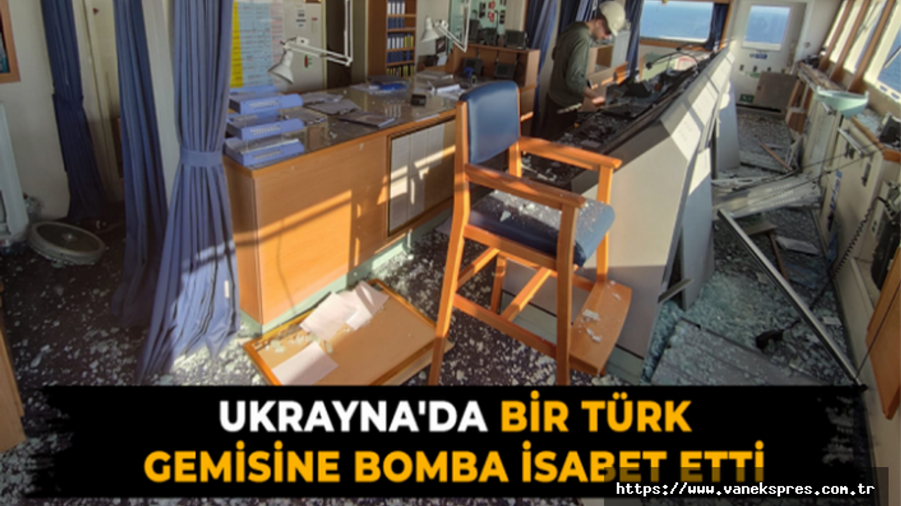Ukrayna'da Türk gemisine bomba isabet etti