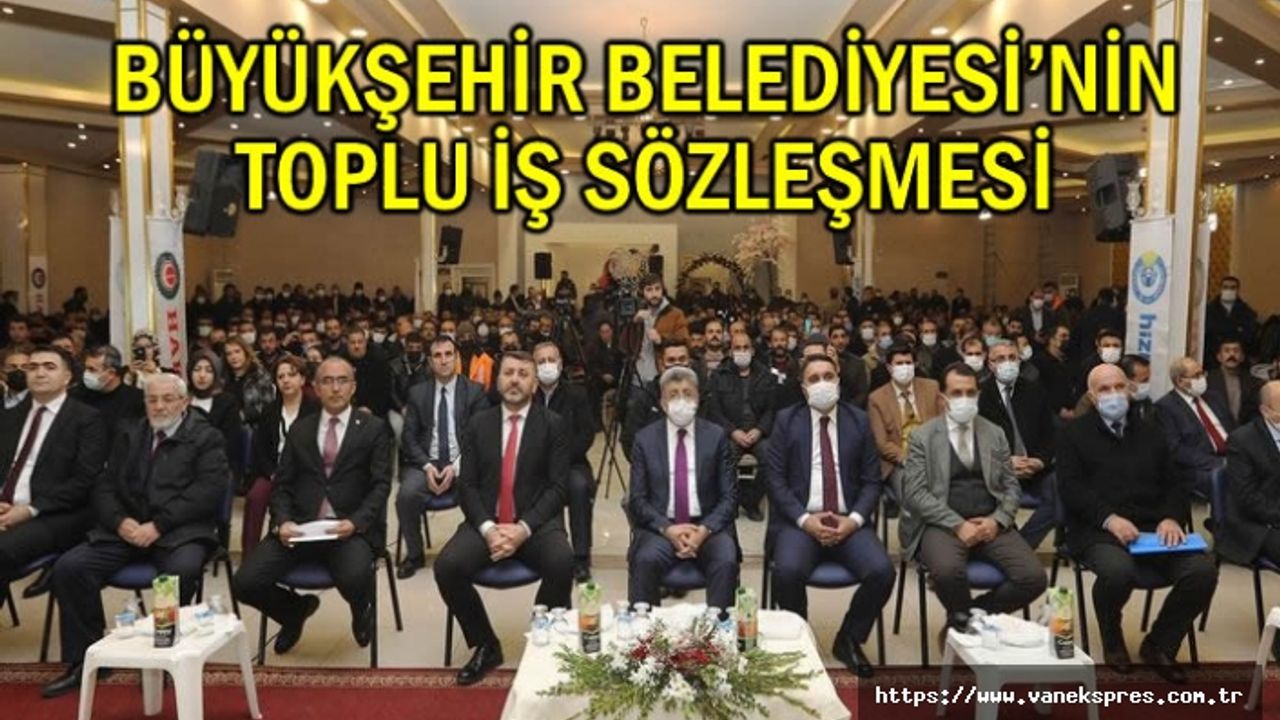 Van Büyükşehirde Toplu İş Sözleşmesi imzalandı