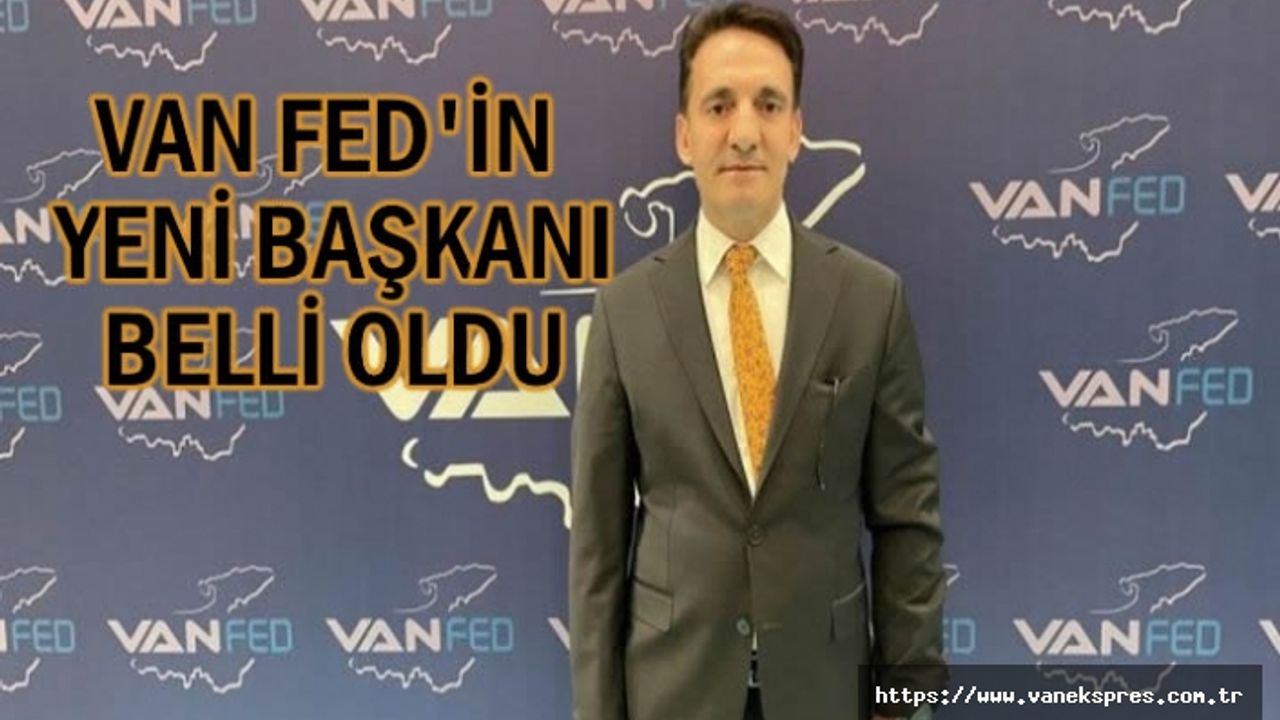 Van Dernekler Federasyonu’nun yeni başkanı belli oldu