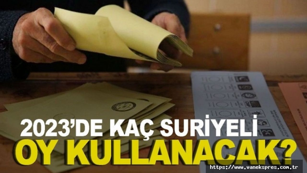 Seçimlerde kaç suriyeli oy kullanacak? Bakanlıktan açıklama