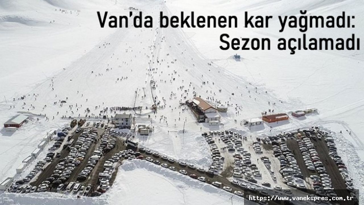 Van’da beklenen kar yağmadı: Sezon açılamadı
