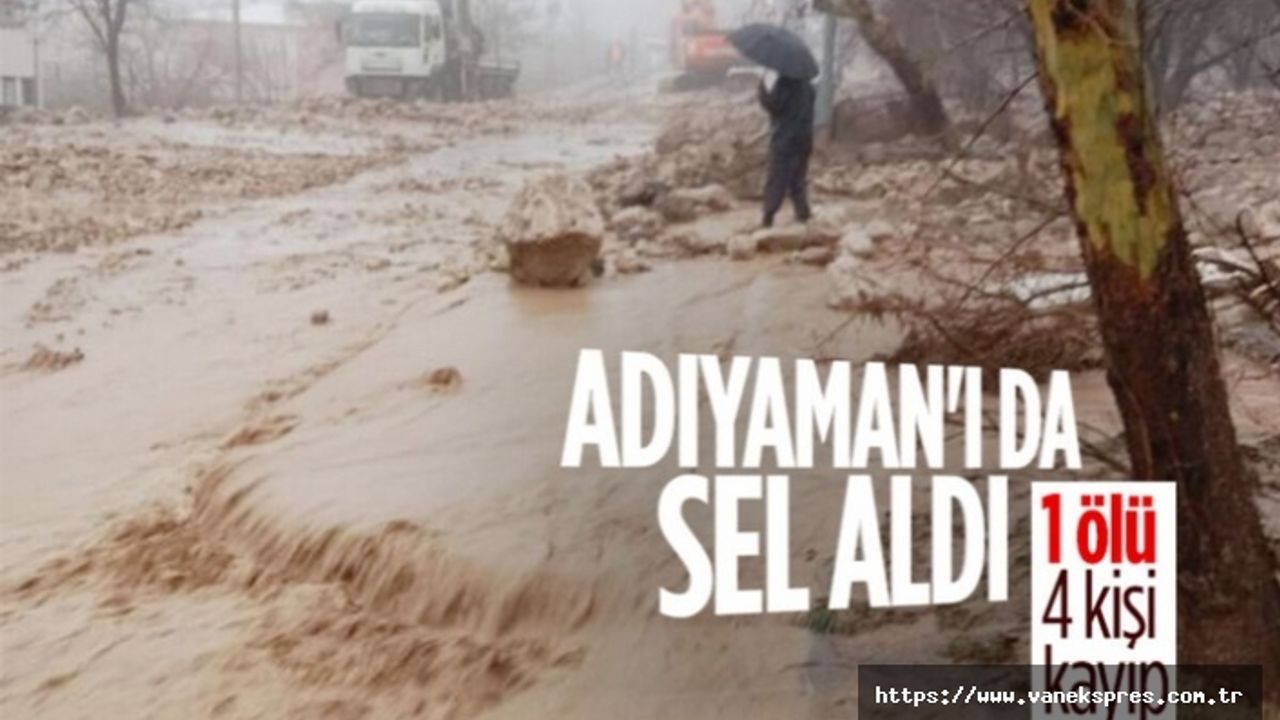 Adıyaman’da sel: 1 ölü, 4 kayıp