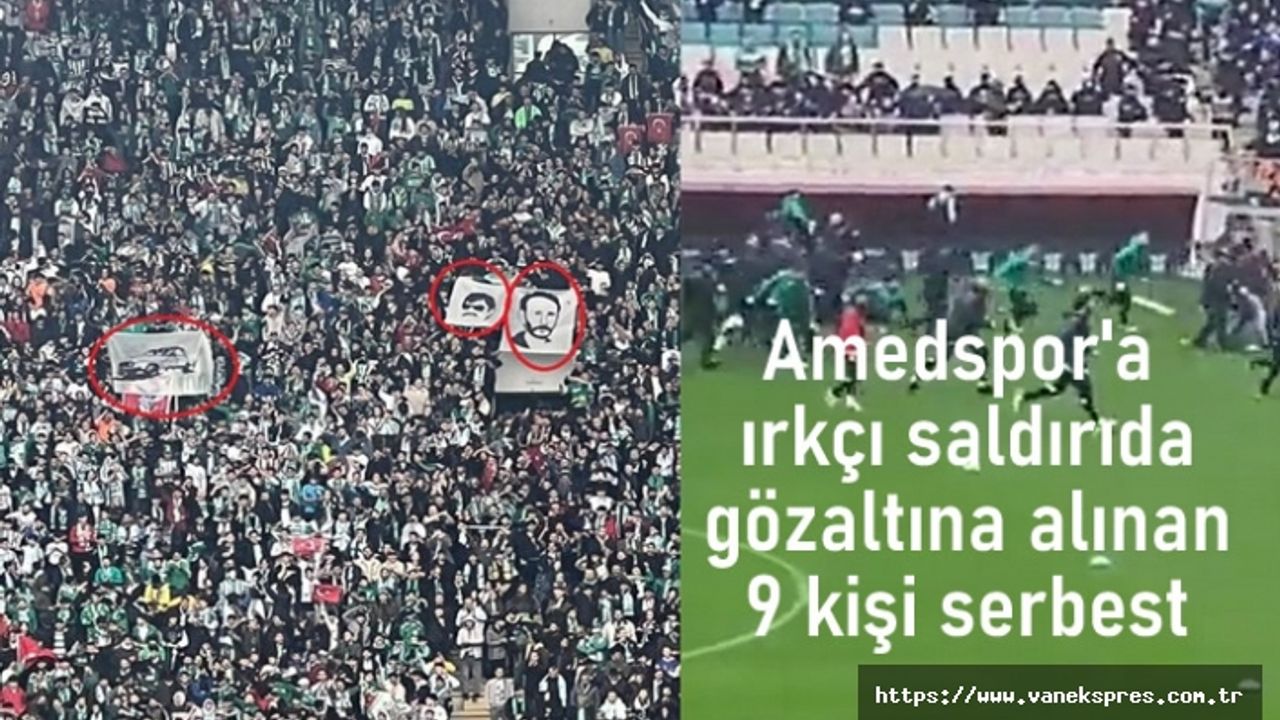 Amedspor'a ırkçı saldırıda gözaltına alınan 9 kişi serbest