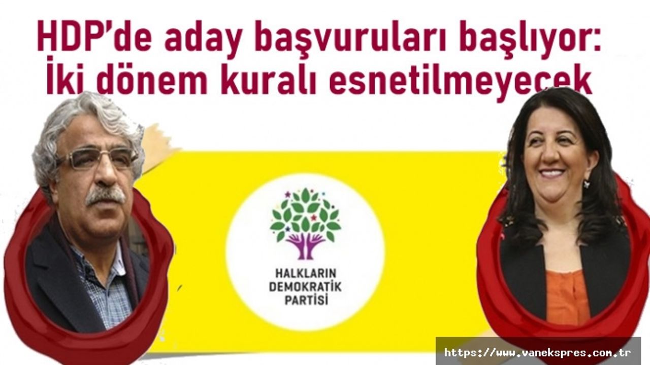 HDP’de aday başvuruları başlıyor: İki dönem kuralı esnetilmeyecek