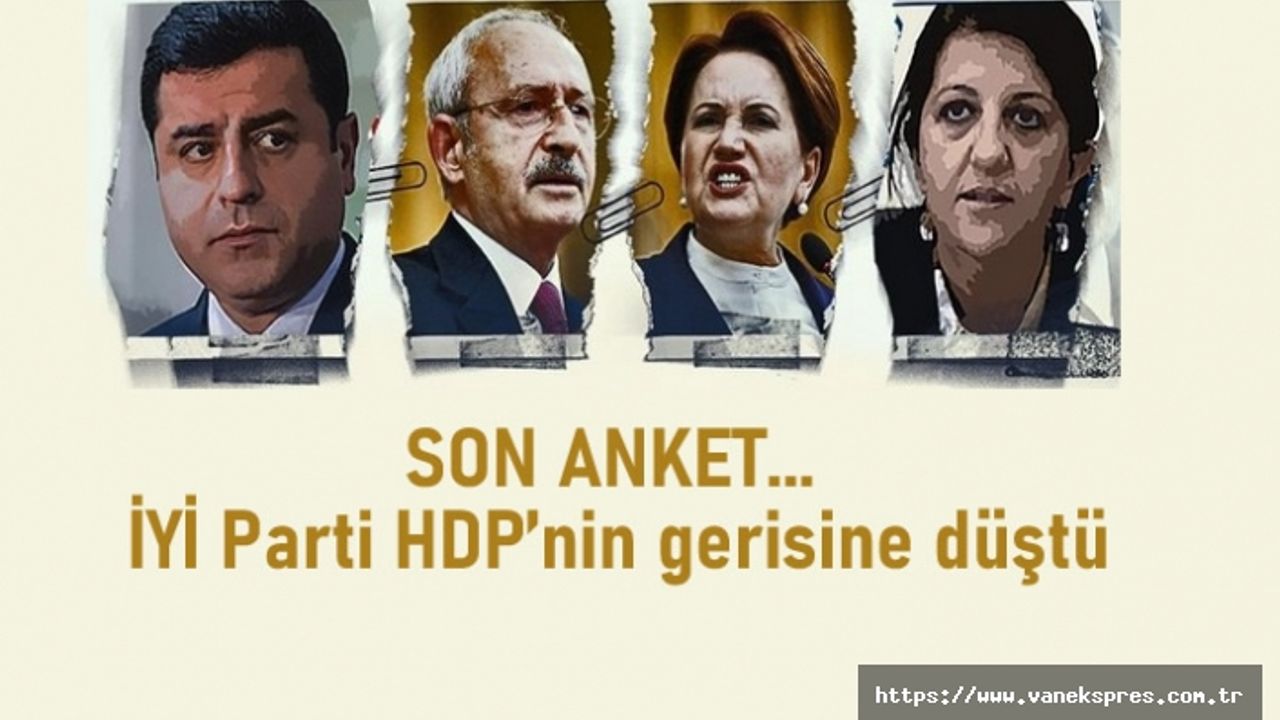 Son anket: İYİ Parti HDP’nin gerisinde !