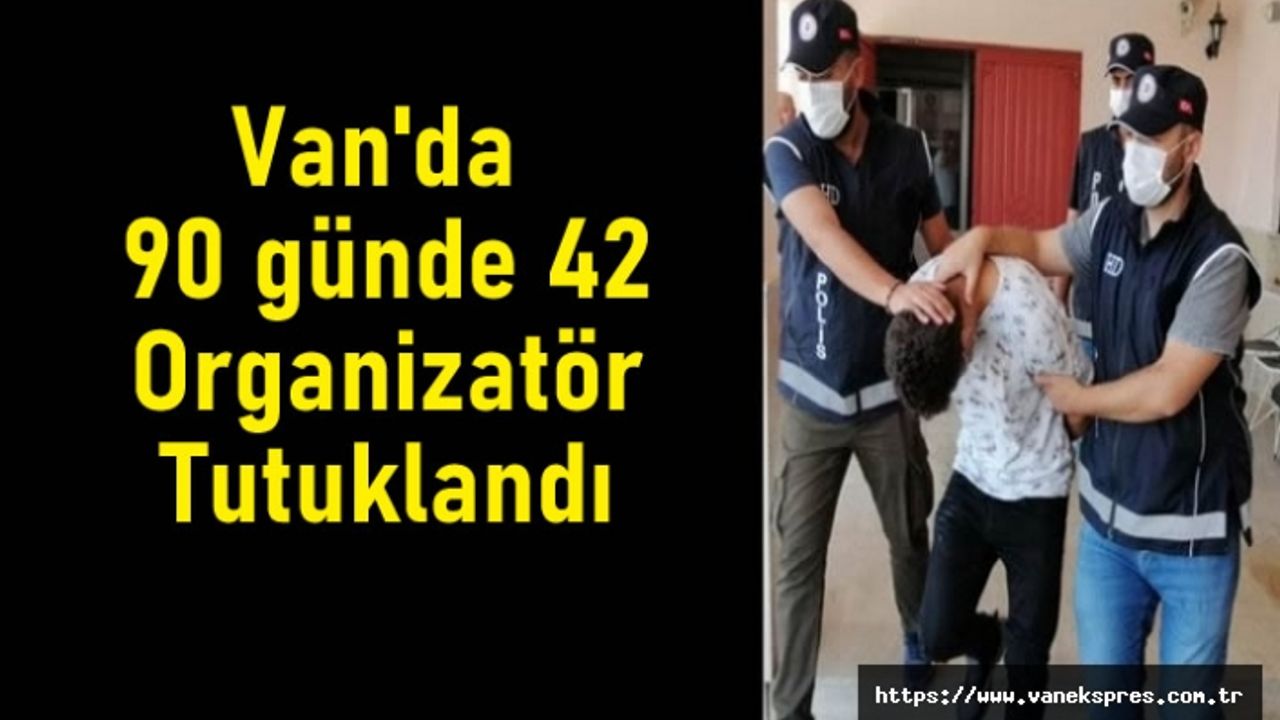 Van'da 3 ayda 42 göçmen kaçakçısı tutuklandı