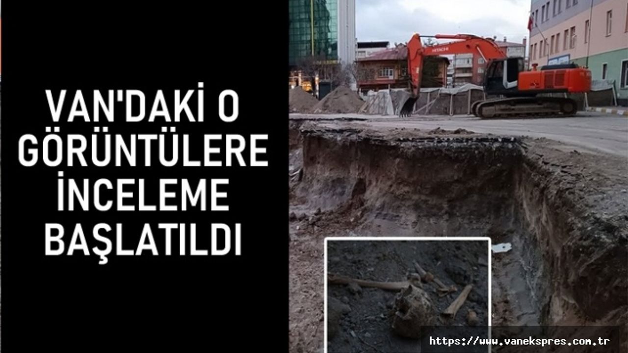 Van'da okul bahçesinde çıkan insan kemiklerine inceleme başlatıldı