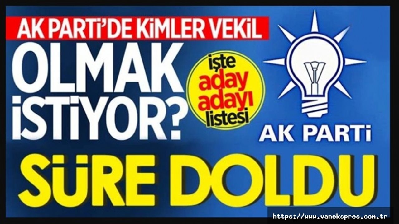 Van Milletvekili aday adayları belli oldu! İşte tam liste