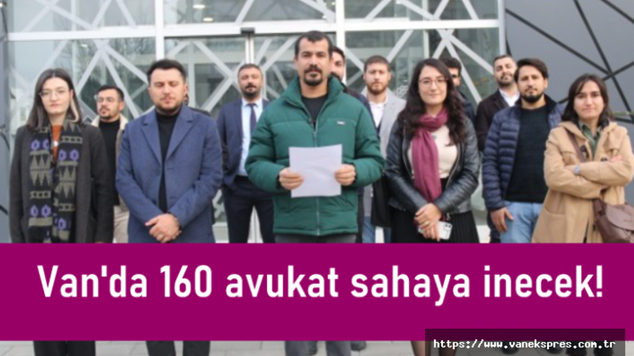 14 Mayıs seçimlerinde Van'da 160 avukatla sahaya inecek